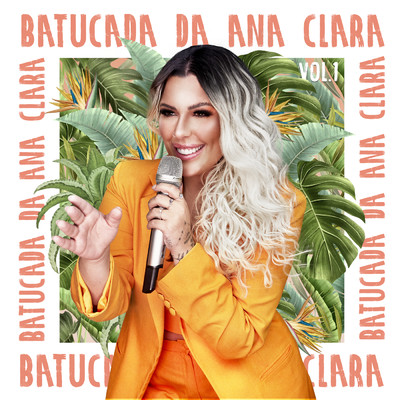 アルバム/Batucada Da Ana Clara (Ao Vivo ／ Vol. 1)/Ana Clara