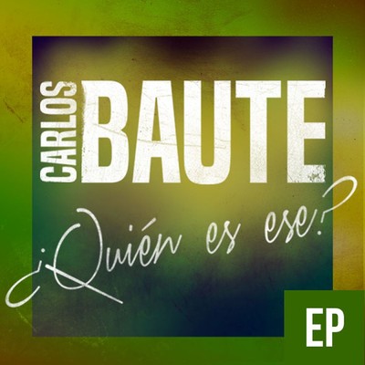 アルバム/？Quien es ese？ (feat. Maite Perroni) [EP]/Carlos Baute