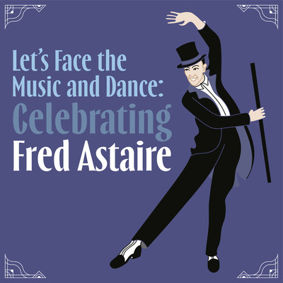 アルバム/Let's Face the Music and Dance: Celebrating Fred Astaire/Various Artists