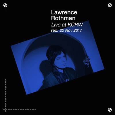 Live at KCRW/Lawrence Rothman