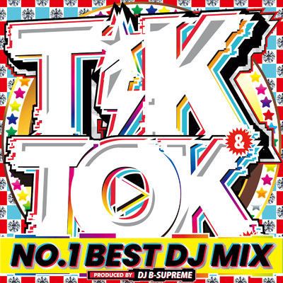 アルバム/TIK & TOK - NO.1 BEST DJ MIX -/DJ B-SUPREME