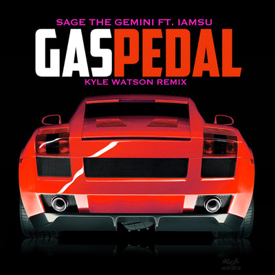 シングル/Gas Pedal (Explicit) (featuring IAMSU)/Sage The Gemini