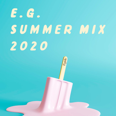 Just a little E.G. SUMMER MIX 2020/E-girls
