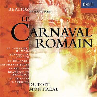 Berlioz: Overture ”Le Roi Lear”, Op. 4, H.53/モントリオール交響楽団／シャルル・デュトワ