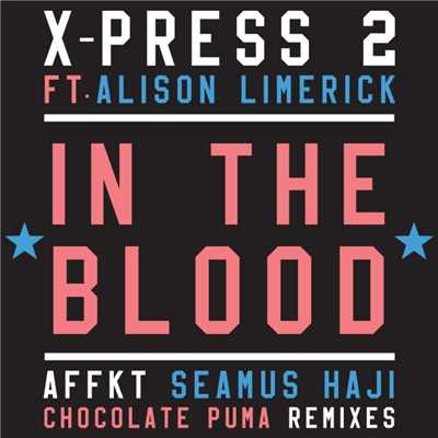 アルバム/In the Blood (feat. Alison Limerick)/X-Press 2