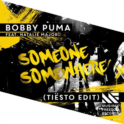 シングル/Someone Somewhere (feat. Natalie Major) [Tiesto Edit]/Bobby Puma