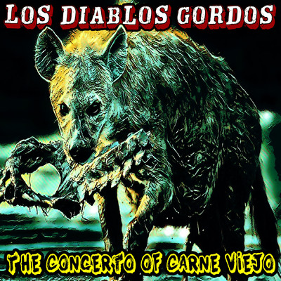 アルバム/The Concerto of Carne Viejo/Los Diablos Gordos