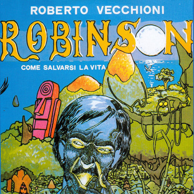 アルバム/Robinson, come salvarsi la vita/Roberto Vecchioni