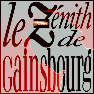 アルバム/Le Zenith de Gainsbourg (Live ／ 1989)/セルジュ・ゲンスブール