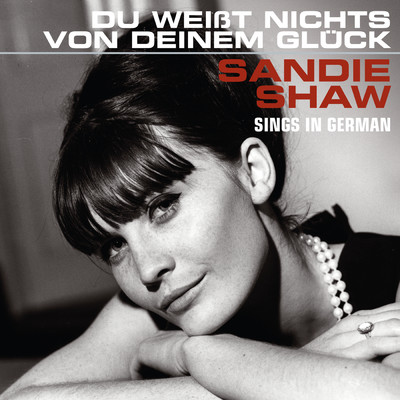 アルバム/Du Weisst Nichts Von Deinem Gluck (Sings In German)/サンディー・ショウ