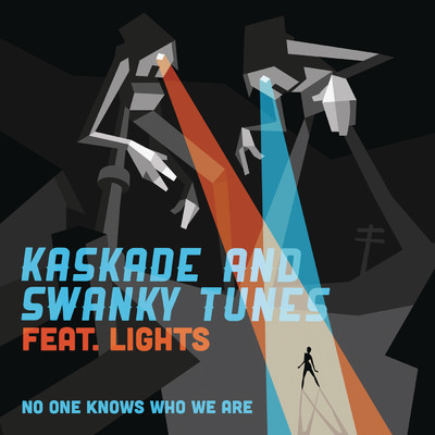 シングル/No One Knows Who We Are (Radio Edit) feat.Lights/Kaskade／Swanky Tunes