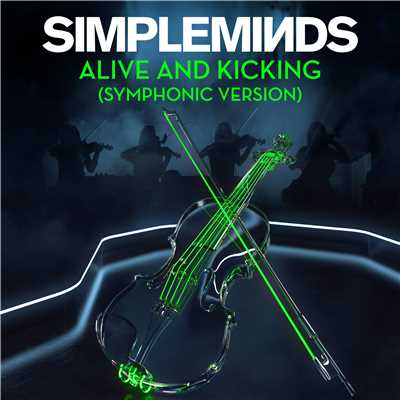 シングル/Alive and Kicking (Symphonic Version)/Simple Minds