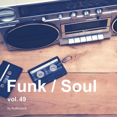 Funk ／ Soul, Vol. 49 -Instrumental BGM- by Audiostock/Various Artists