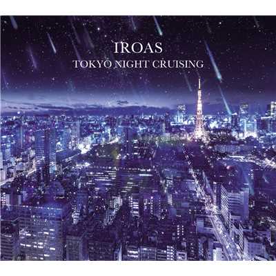 アルバム/TOKYO NIGHT CRUISING/IROAS