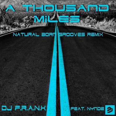 シングル/A Thousand Miles (Natural Born Grooves Remix) [feat. Nynde]/DJ F.R.A.N.K