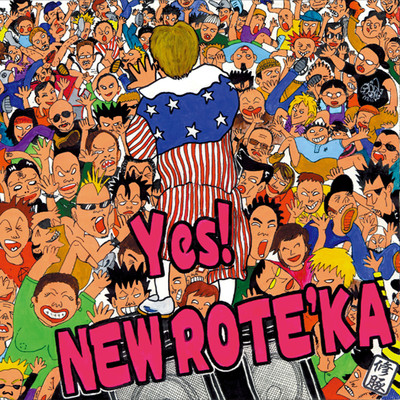 アルバム/Yes！ NEW ROTE'KA/ニューロティカ