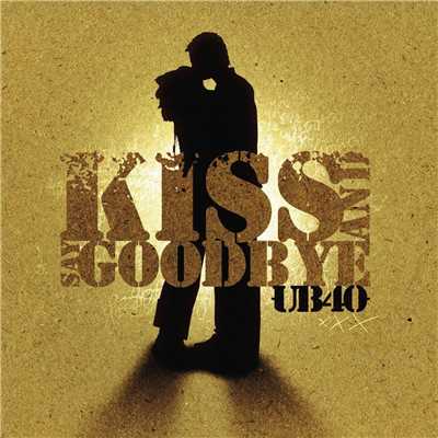 Kiss And Say Goodbye (2 Track)/UB40
