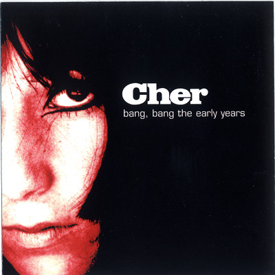 アルバム/Bang Bang: The Early Years/Cher