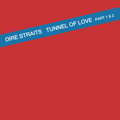 Tunnel Of Love (Pt. 2)/ダイアー・ストレイツ
