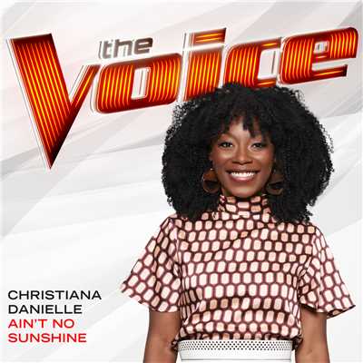 シングル/Ain't No Sunshine (The Voice Performance)/Christiana Danielle
