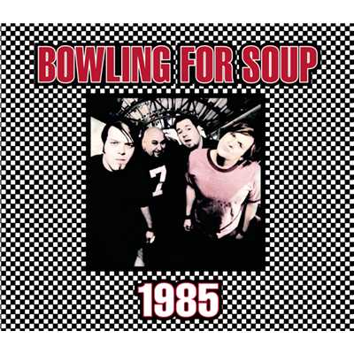 アルバム/1985/Bowling For Soup
