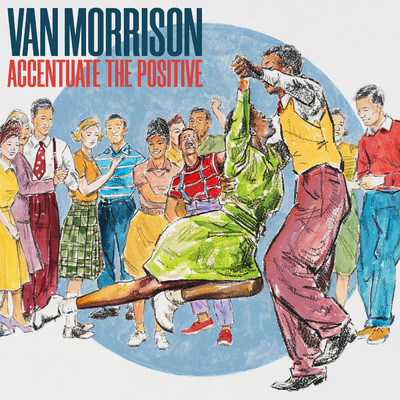 アルバム/Accentuate The Positive/Van Morrison