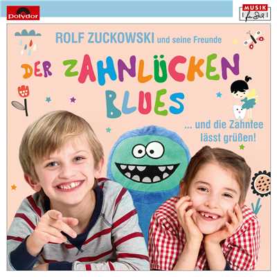 アルバム/Der Zahnluckenblues … und die Zahnfee lasst grussen/Rolf Zuckowski und seine Freunde