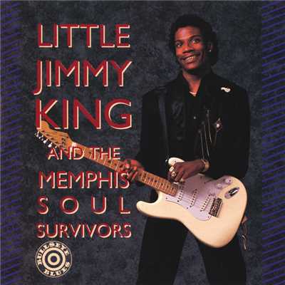 Little Jimmy King／Memphis Soul Survivoris