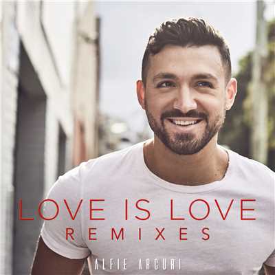 シングル/Love Is Love (Eddie Said Remix)/Alfie Arcuri