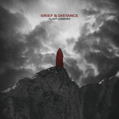 Grief & Distance/Clint Lowery