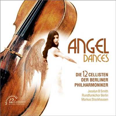 アルバム/Angel Dances/Die 12 Cellisten der Berliner Philharmoniker