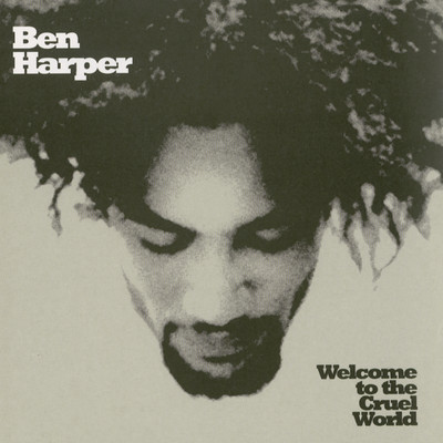 アルバム/Welcome To The Cruel World/Ben Harper