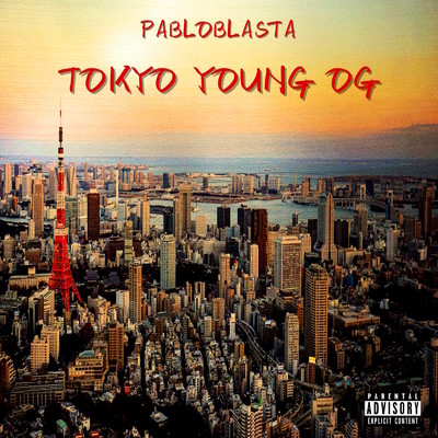シングル/Tokyo Young OG/Pablo Blasta