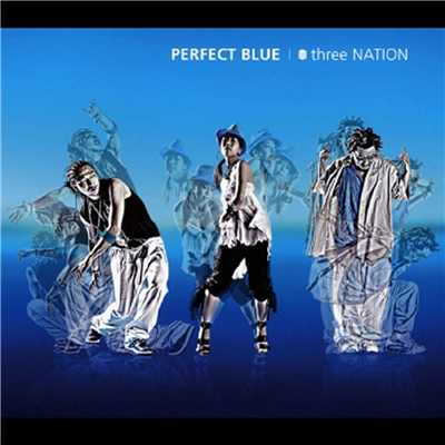 PERFECT BLUE/three NATION