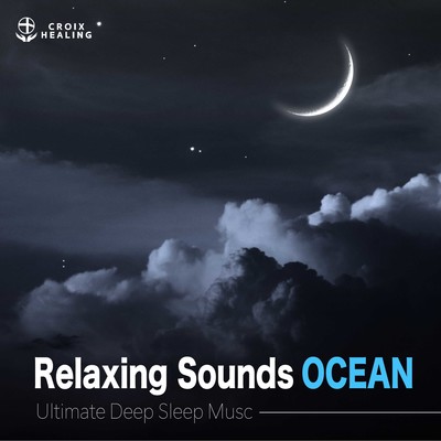リラクシングサウンドシリーズ「オーシャン」究極の睡眠音楽/RELAX WORLD