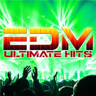 EDM ULTIMATE HITS/Various Artists