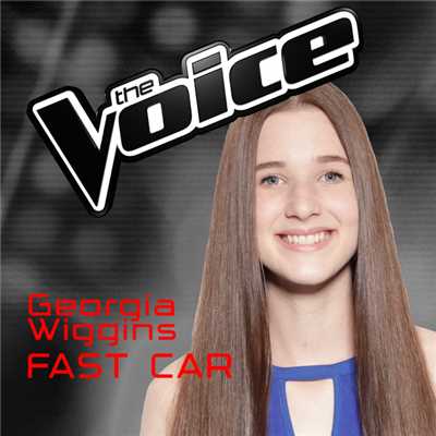 シングル/Fast Car (The Voice Australia 2016 Performance)/Georgia Wiggins