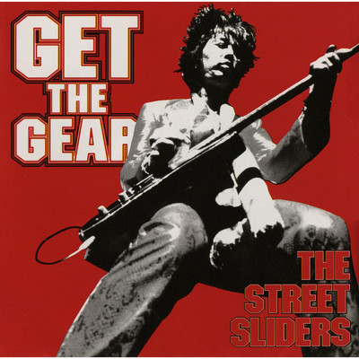 アルバム/GET THE GEAR/The Street Sliders