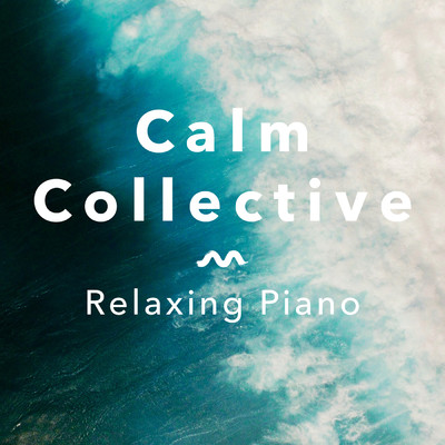 アルバム/Relaxing Piano (Deluxe Edition)/Calm Collective