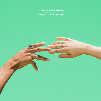 シングル/Lovers + Strangers (Tyron Hapi Remix)/Starley