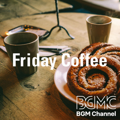 アルバム/Friday Coffee/BGM channel