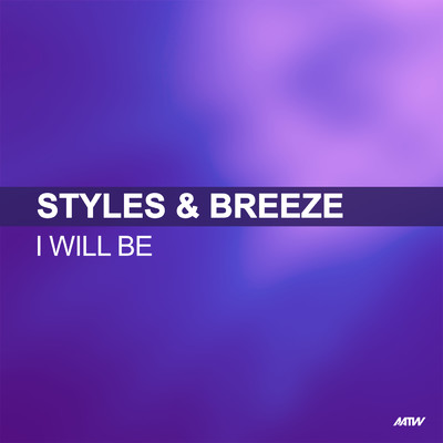 I Will Be (featuring Karen Danzig／Elemental Remix)/Styles & Breeze