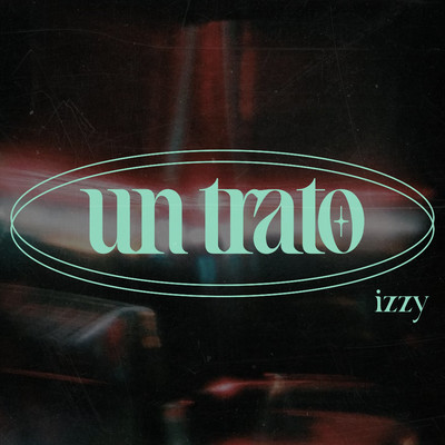 シングル/UN TRATO/Izzy