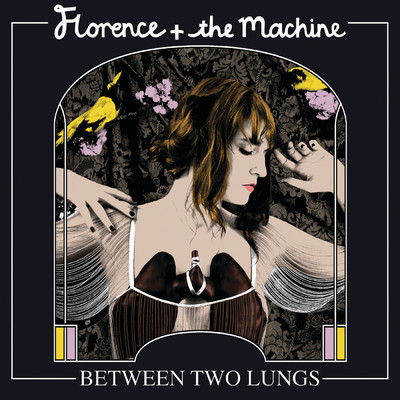 アルバム/Between Two Lungs/フローレンス・アンド・ザ・マシーン
