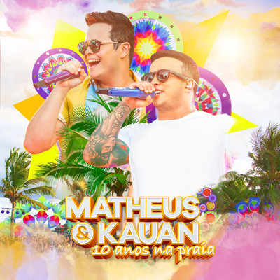 アルバム/10 Anos Na Praia (Ao Vivo)/Matheus & Kauan