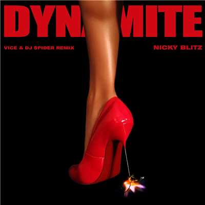 シングル/Dynamite (Vice & DJ Spider Remix)/Nicky Blitz