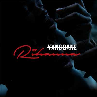 シングル/Rihanna/Yxng Bane