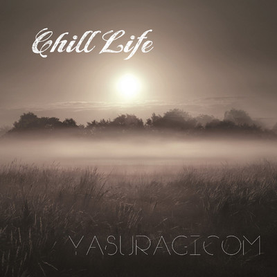 シングル/Chill Life/YASURAGICOM