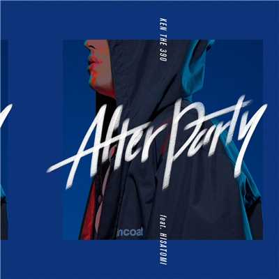 after party (feat. HISATOMI)/KEN THE 390