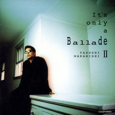アルバム/It's only a Ballade II/中西保志